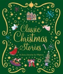 CLASSIC CHRISTMAS STORIES : A COLLECTION OF FOURTEEN FESTIVE STORIES