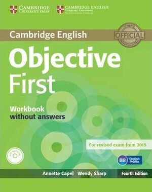 OBJECTIVE FIRST WORKBOOK WITHOUT ANSWERS WITH AUDIO CD 4TH EDITION