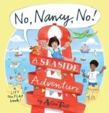 NO, NANCY, NO!: A SEASIDE ADVENTURE