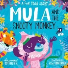 MULA AND THE SNOOTY MONKEY: A FUN YOGA STORY