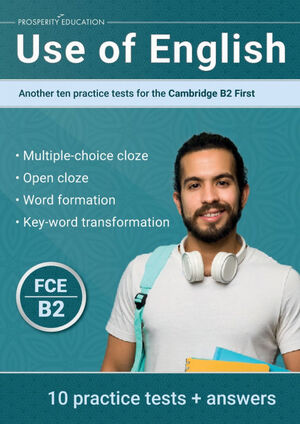 B2. USE ENGLISH:ANOTHER TEN PRACTICE TESTS FOR CAMBRIDGE