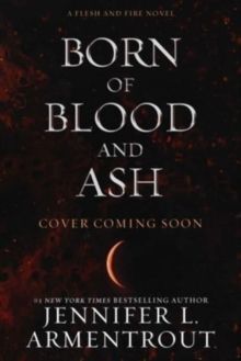 BORN OF BLOOD AND ASH