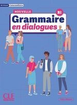 B1. GRAMMAIRE EN DIALOGUES: INTERMÉDIAIRE (ÉDITION 2024)