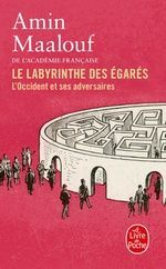 LE LABYRINTHE DES ÉGARÉS : L'OCCIDENT ET SES ADVERSAIRES