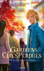 TOME 9.5. GARDIENS DES CITÉS PERDUES: LE LIVRE DES RÉVÉLATIONS