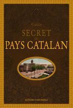 GUIDE SECRET DU PAYS CATALAN