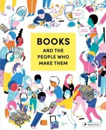 BOOKS AND THE PEOPLE WHO MAKE THEM