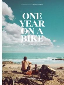 ONE YEAR ON A BIKE : FROM AMSTERDAM TO SINGAPORE