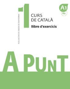 A PUNT 1. CURS DE CATALA. LLIBRE D'EXERCICIS