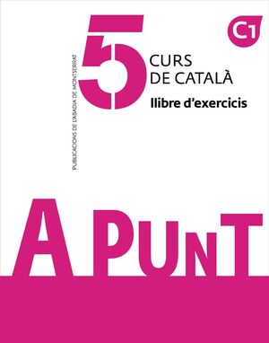 A PUNT 5. CURS DE CATALÀ. LLIBRE D'EXERCICIS